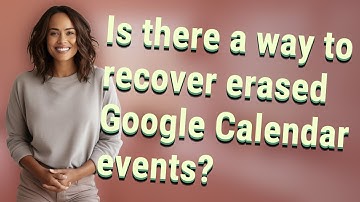 Is there a way to recover erased Google Calendar events?