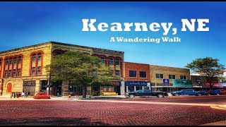 Kearney, NE: Wandering Walks of Wonder Slow TV Walking Tour 4K Wealth