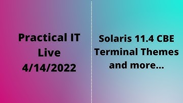 Solaris 11.4 CBE | Terminal Themes | and more...