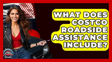 What Does Costco Roadside Assistance Include? - Auto Coverage Explained