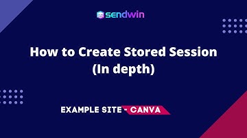 How to Create Stored Session ( In-depth Video Tutorial )