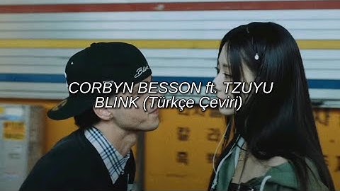 Corbyn Besson ft. TZUYU - BLINK Türkçe Çeviri