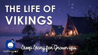 Bedtime Sleep Stories |  The life of Vikings  | Sleep Story for Grown Ups | Edutainment Stories