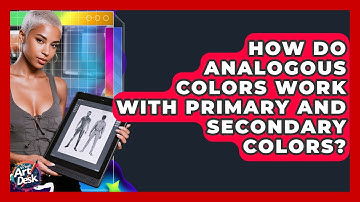 How Do Analogous Colors Work With Primary And Secondary Colors? - The Virtual Art Desk