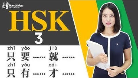 HSK 3 Learning：“只要......就......”和“只有……才……”