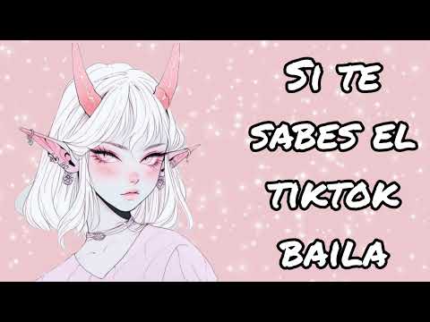 SI TE SABES EL TIKTOK BAILA! 