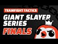 TFT Giant Slayer Series: FINALS - Teamfight Tactics Competitive Tournament Gameplay