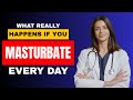 What Will Happen If You Masturbate Daily How Much Is Too Much What Will Happen If You Masturbate Daily How Much Is Too Much