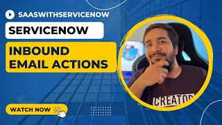 What is Inbound Action in ServiceNow | DETAILED OVERVIEW OF INBOUND ACTION