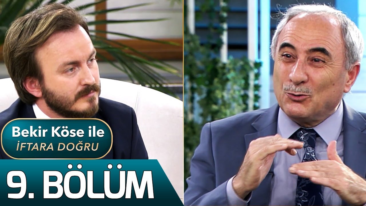 Bekir Köse İle İftara Doğru 9. Bölüm