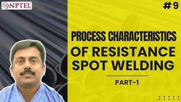 #9 Process Characteristics of Resistance Spot Welding | Part - I