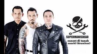 superman is dead - sunset di tanah anarki (drumless)
