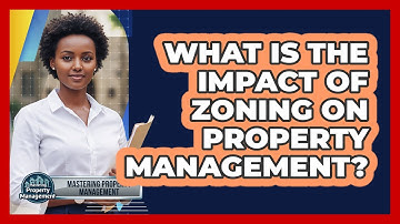 What Is the Impact of Zoning on Property Management?