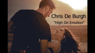 🔸 Chris De Burgh - High on Emotion (with Lyrics) / 4K HQ