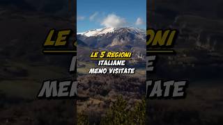 LE 5 REGIONI ITALIANE MENO VISITATE🇮🇹
