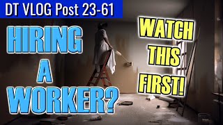Hiring a Worker? Watch This FIRST! – David’s Tutorials VLOG 23-61