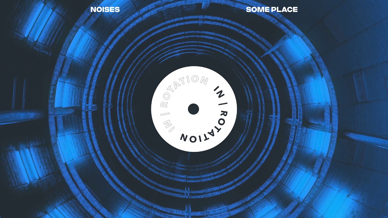 Watch NOISES - Some Place | IN / ROTATION on YouTube Watch NOISES - Some Place | IN / ROTATION on YouTube