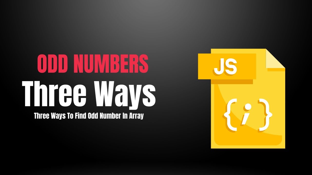 Three Ways To Find Odd Number In Array Javascript Beginner Exercise 