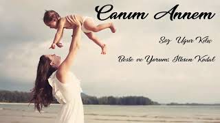 Canım Annem -  UĞUR KILIÇ Resimi