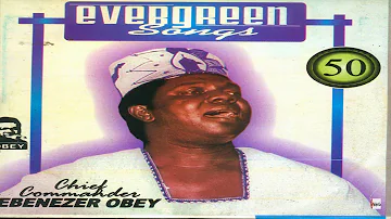 Chief Commander Ebenezer Obey - Eni Ri Nkan He (Official Audio)
