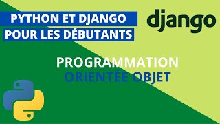 # PYTHON ET DJANGO-11-PROGRAMMATION ORIENTÉE OBJET(POO)-4/7-LES MÉTHODES