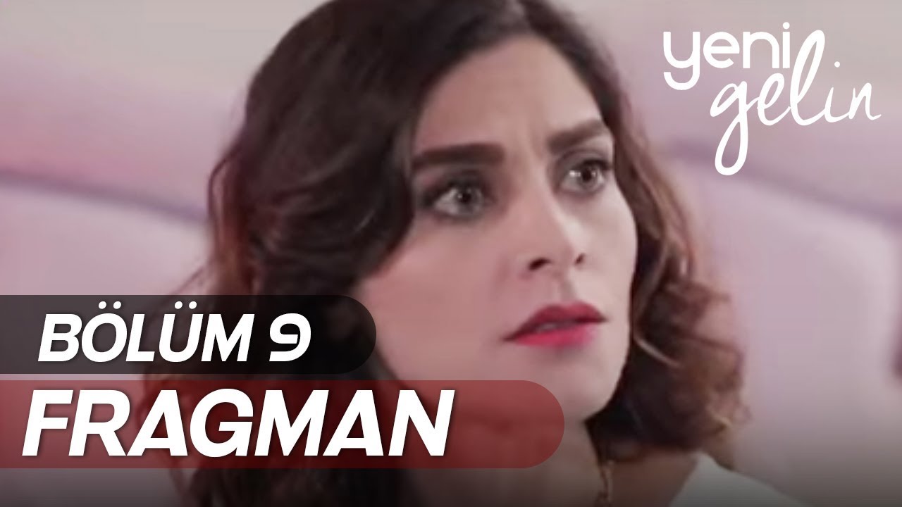 Yeni Gelin 9.Bölüm Fragmanı - YouTube Yeni Gelin 9.Bölüm Fragmanı - YouTube