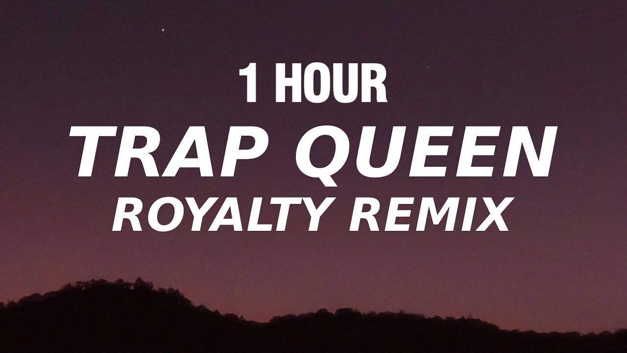 [1 HOUR] Fatty Wap - Trap Queen (Royalty Remix) TikTok trap royalty orchestra