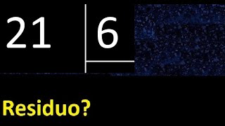Dividing 21 by 6, remainder, is the division exact or inexact, quotient dividend divisor