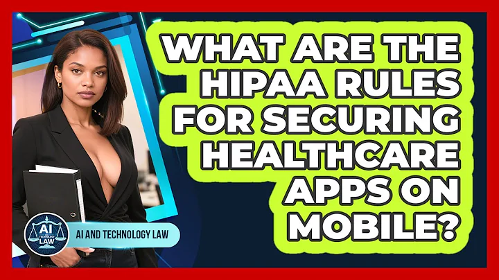 What Are The HIPAA Rules For Securing Healthcare Apps On Mobile? - AI and Technology Law