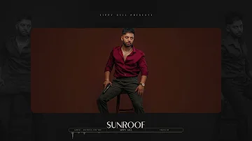 Sunroof || Official Audio || Sippy Gill || Mxrci || New Punjabi Song 2022