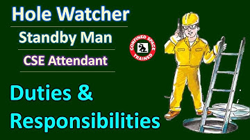 Hole Watcher Duties and Responsibilities | Confined Space Attendant | Standby Man Responsibilities