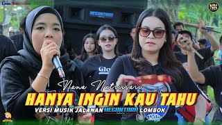 HANYA INGIN KAU TAHU VERSI KOPLO MUSIK JALANAN MEGANTARA NANA NUTRIISARI