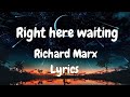 Right here waiting - Richard Marx - Lyrics