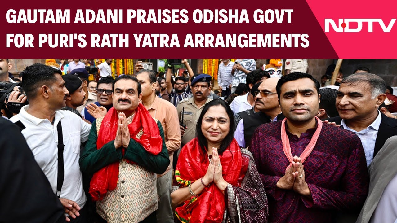 Gautam Adani Praises Odisha Government, Workers For Puri's Rath Yatra ...
