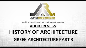 Architecture Licensure Exam AUDIO Reviewer: HISTORY OF ARCHITECTURE - GREEK ARCHITECTURE Part 3