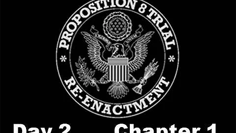 Prop 8 Trial Re-enactment, Day 2 Chapter 1
