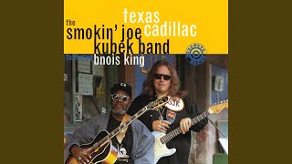 Video thumbnail of "Smokin' Joe Kubek band feat. Bnois King - Texas Cadillac"