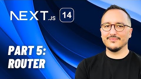 Router with Next.js 14 — Course part 5