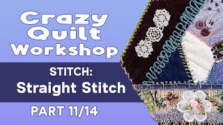 Slow Stitching: Crazy Quilt Block Workshop Part 11 of 14 | The Straight Stitch #crazyquilt