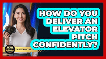 How Do You Deliver An Elevator Pitch Confidently?
