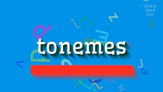 TONEMES - HOW TO SAY TONEMES? #tonemes