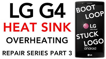 LG G4 Overheating FIXED Heat Sink Installation Boot Loop Repair Turning On Off Stuck on LG Logo Dead