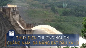 Quảng Nam- Đà Nẵng: Thủy điện đầu nguồn đã bắt đầu xả lũ | VTC1