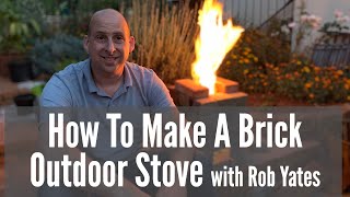 How To Make A Brick Rocket Stove with Rob Yates