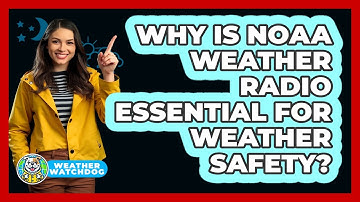 Why Is NOAA Weather Radio Essential For Weather Safety? - Weather Watchdog