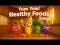 Yum Yum Healthy Foods Song Fruits Veggies For Kids SpeakSingSong 