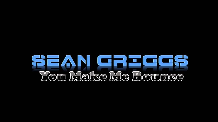 You Make Me Bounce - Sean Griggs