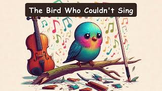 The Bird Who Couldn't Sing #storyforkids #storyforkidsinenglish #kahanicartoon