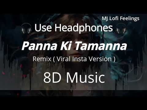 Panna Ki Tamanna | Remix | 8D Music | Insta Viral Song | New Hindi Songs