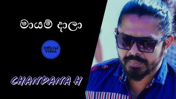 Mayam dala | Chandana H |Seeduwa Sakura |official video full HD